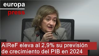 AIReF eleva al 29 su previsión de crecimiento del PIB en 2024 [upl. by Purpura]