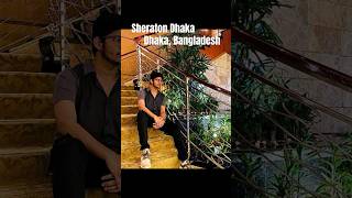 Visit at Sheraton Dhaka Hotel in Dhaka Bangladesh Luxurious Fine Dining with Skybar Must Visit [upl. by Yevi443]