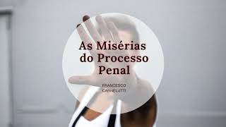 AS MISÉRIAS DO PROCESSO PENAL  Francesco Carnelutti  AUDIOLIVRO [upl. by Eelra]