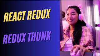 React Redux Redux Thunk [upl. by Suiramad]