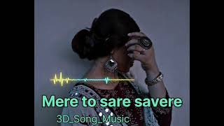 Mere to sare savere 3dmusic song remix 3daudiosong 3DSongMusic nehakakkar slowmoreverse [upl. by Houghton]