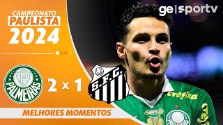 PALMEIRAS X SANTOS  MELHORES MOMENTOS  CAMPEONATO PAULISTA 2024  geglobo [upl. by Eelra]