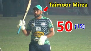 Taimoor Mirza Fastest 50 Runs in 15 Balls  Tamoor Mirza Batting  Taimoor Mirza Sixes in Hard Ball [upl. by Wilhelm244]