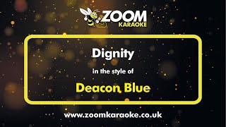 Deacon Blue  Dignity  Karaoke Version from Zoom Karaoke [upl. by Risley]