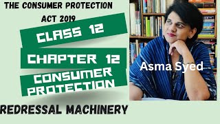 REDRESSAL MACHINERY UNDER THE CONSUMER PROTECTION ACT 2019 businessstudies class12 chapter12 [upl. by Hintze]