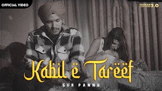 KABIL E TAREEF  OFFICIAL VIDEO  GURPANNU  LATEST PUNJABI SONG 2022 [upl. by Sined]