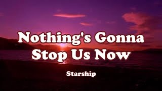 Staship  Nothings Gonna Stop Us Now Lyrics [upl. by Eico]