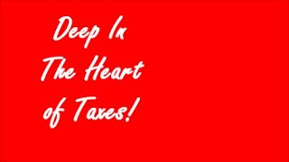 Deep In The Heart of Taxes [upl. by Ytram]