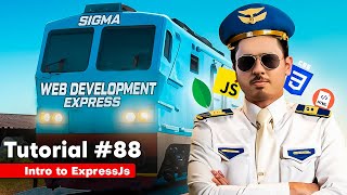 Introduction to Express Js  Sigma Web Development Course  Tutorial 88 [upl. by Shaylyn134]