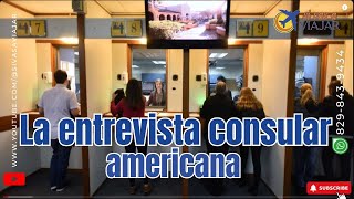 LA ENTREVISTA CONSULAR AMERICANA [upl. by Amero]