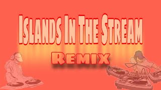 Islands In The Stream Remix Only [upl. by Santini634]