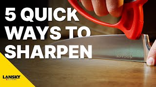 5 Quick Ways to Sharpen a Knife With Lansky Sharpeners [upl. by Arte]