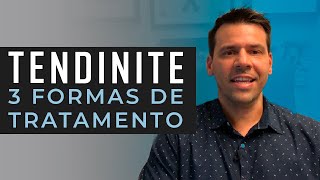 Tendinite  3 Formas Eficazes de Tratamento  Dr Carlos Macedo [upl. by Hearsh]