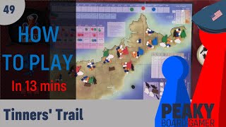 Tinners Trail board game  How to play Video  Peaky Boardgamer [upl. by Lrad420]