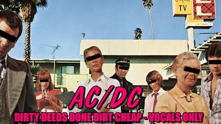 ACDC  Dirty Deeds Done Dirt Cheap Vocals Only [upl. by Aylsworth]