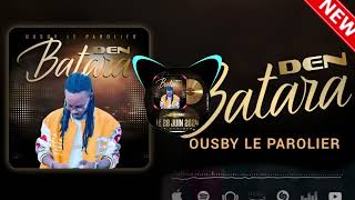 Ousby Le Parolier  BATARA DEN  Prod By Kara [upl. by Hanej]