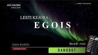 EGOIS  Lesti Kejora  Karaoke Nada WANITA  Avimusik [upl. by Schulein834]