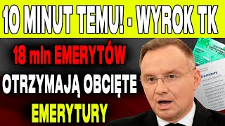 10 MINUT TEMU PRZEŁOMOWY WYROK TK TYSIĄCE EMERYTÓW W POLSCE OTRZYMAJĄ OBCIĘTE EMERYTURY [upl. by Cottrell]