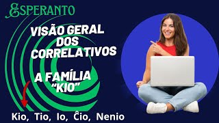 Visão Geral dos Correlativos – Família Kio Tio io Ĉio Nenio [upl. by Nonnahc198]