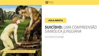 Suicídio uma compreensão simbólica junguiana com Juliana Guidugli  AULA ABERTA [upl. by Annalla]