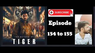 The return of tiger episode 154 to 155 pocketfm  H B S Hindi [upl. by Ecnadnac]