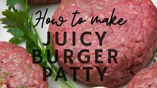 How to make Juicy Burger Patty Recipe [upl. by Murvyn545]