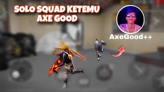 Main Solo Squad malah ketemu AxeGood  Free Fire Battle Royale [upl. by Cl]