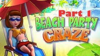 Beach Party Craze  Gameplay Part 1 Level 1 to 4 [upl. by Hgielrebma]