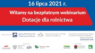 DOTACJE DLA ROLNICTWA  KRAJOWY WEBINAR 2021  16 lipca 2021 r [upl. by Llyrpa]