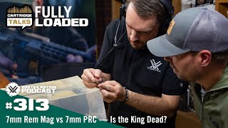 Ep 313  7mm Rem Mag vs 7mm PRC — Is the King Dead [upl. by Ygiaf]