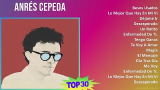 A n r é s C e p e d a 2024 MIX Sus Mejores Éxitos T11  2000s Music  Top Latin Folk AfroPop [upl. by Ecnadnac993]