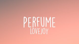 Lovejoy  Perfume Lyrics [upl. by Pansie]