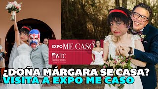 ¿Doña Márgara se casa Visitando Expo Me Caso [upl. by Aber595]