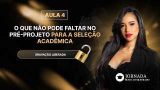 O que não pode faltar no seu PréProjeto de Mestrado  Aula 04 [upl. by Justino653]