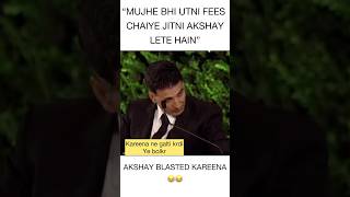 Kareena want same Fees but not the same risk and hence Akshay destroyed her dream😂 [upl. by Airat]