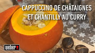 Cappuccino de châtaigne et chantilly au curry  Les recettes Weber [upl. by Derte]