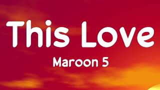 Maroon 5  This Love lyrics [upl. by Fernand]