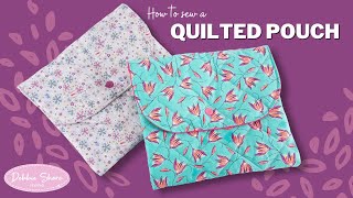 How to Sew a Quilted Pouch by Debbie Shore [upl. by Letsou]