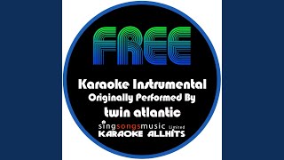 Free Originally Performed By Twin Atlantic Karaoke Instrumental Version [upl. by Ridglea]