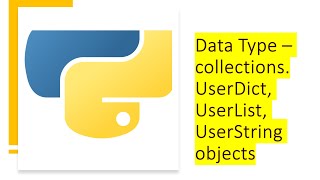 Data Type  collections  UserDict  UserList  UserString Objects  Python by examples  python [upl. by Marjana]