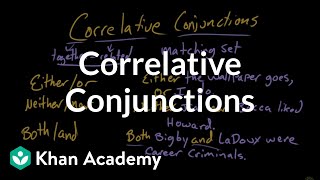 Correlative conjunctions  The parts of speech  Grammar  Khan Academy [upl. by Avra175]