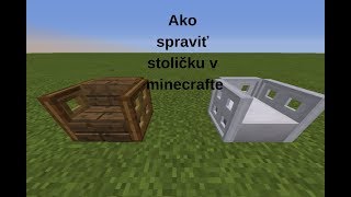 Ako spravit Stoličku v Minecrafte Minecraft by Okbuk [upl. by Ellerehc]