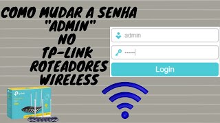 COMO MUDAR A SENHA quotadminquot NO TPLINK ROTEADORES WIRELESS MUDE ESSA SENHA AGORA [upl. by Kcitrap]