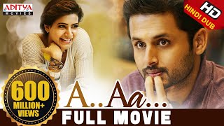 A Aa Hindi Dubbed Full Movie New  Nithiin Samantha Anupama Parameshwaran  Trivikram [upl. by Kermit158]