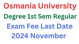 OU Degree Exam Fee Last Date 2024  OU Degree 1st Sem Exam Fee Last Date 2024 Nov  Degree Exam Fee [upl. by Nomit]