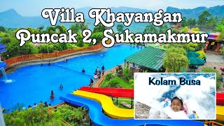 Villa Khayangan  Puncak 2 Sukamakmur  Part 2 [upl. by Donnie]