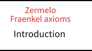 Zermelo Fraenkel Introduction [upl. by Ruth]