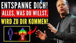 Wie ich mich entspanne und dem Universum vertraue  Erhöhen Sie Ihre Schwingungen Dr Joe Dispenza [upl. by Schwinn]