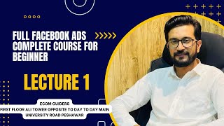 FAcebook ads complete course for beginner Part 1  Aqib zaman  local Ecommerce experts [upl. by Emoraj165]