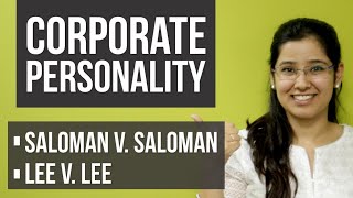 Theory of Corporate Personality  Company Law  Cases Saloman v Saloman  Lee v Lee [upl. by Brubaker]